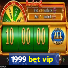 1999 bet vip